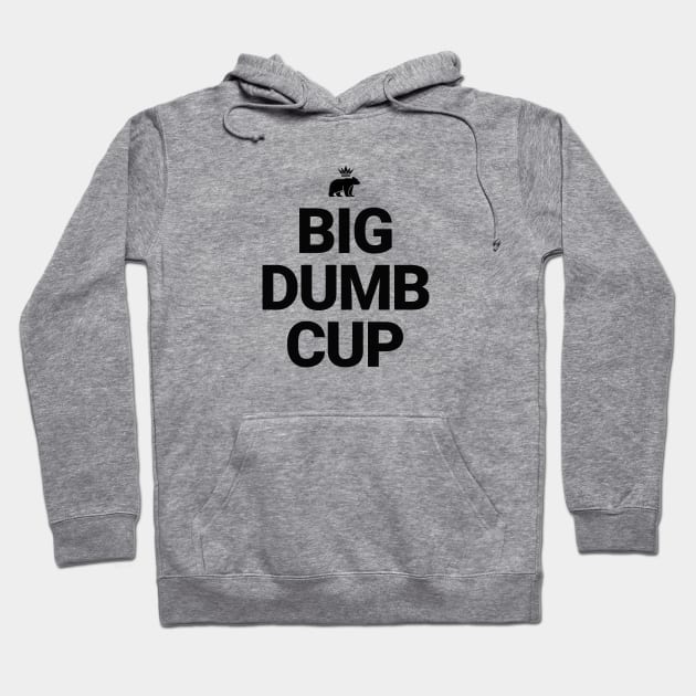 Big Dumb Cup Hoodie by BodinStreet